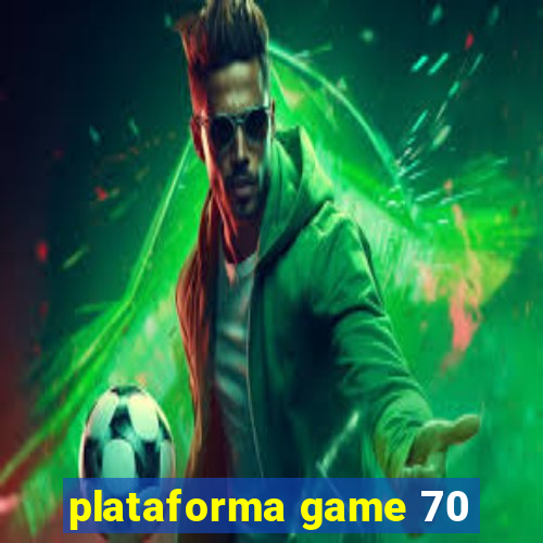 plataforma game 70